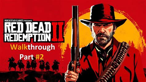 red dead redemption 2 walkthrough|rdr2 chapter 2 walkthrough.